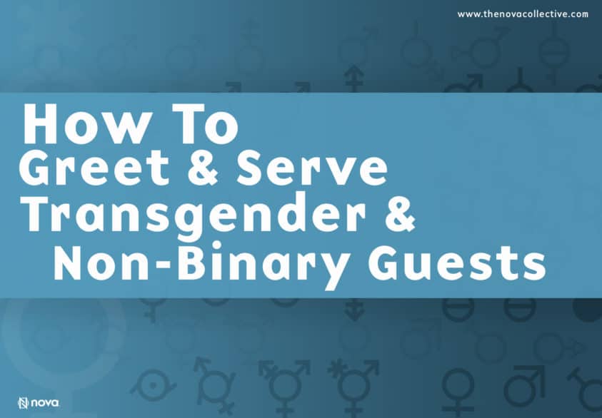 How to greet and serve trans gender and non-binary guests, the impact of inclusive language and why we should invest in DEI