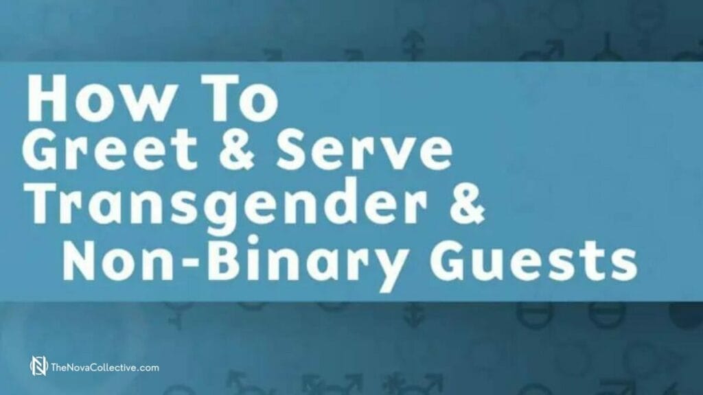Inclusive Language How to Greet and Serve Transgender and Non Binary Guests The Nova Collective