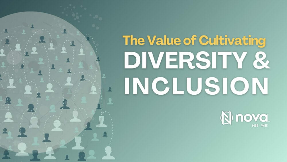 The Value of Cultivating Diversity and Inclusion The Nova Collective