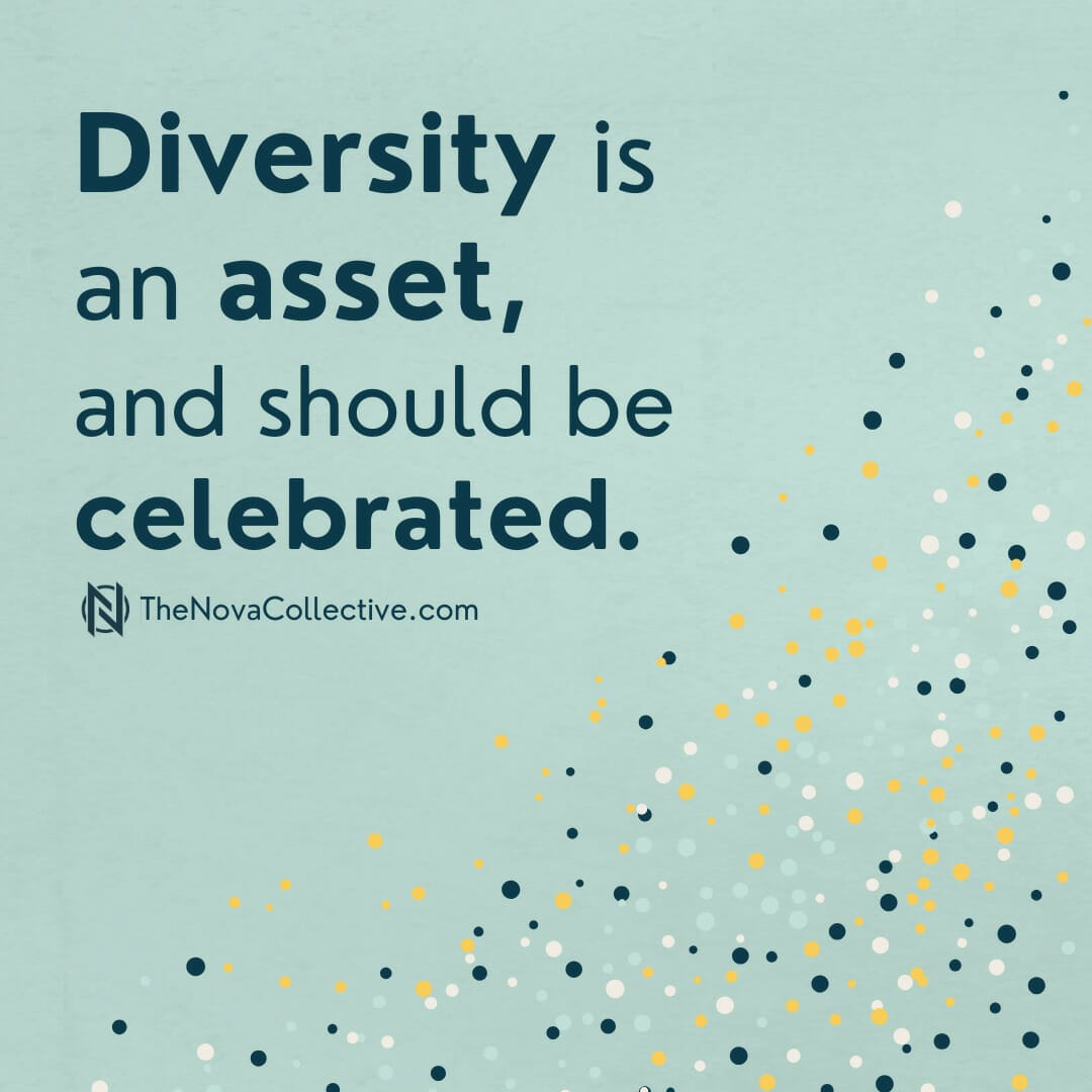 Diversity is an asset and should be celebrated- The Nova Collective.png
